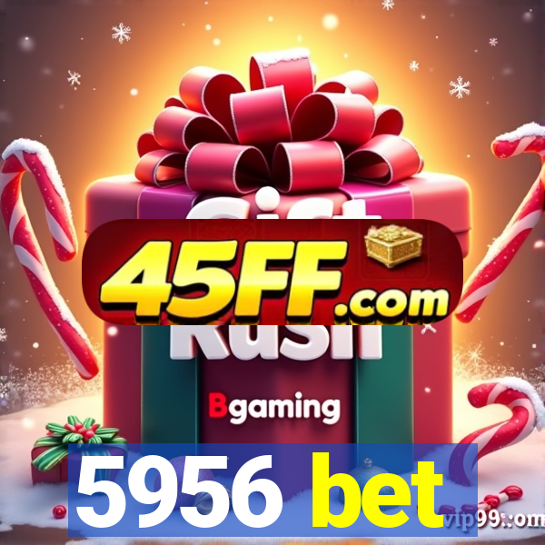 5956 bet